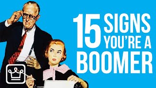 15 Signs You’re a Boomer