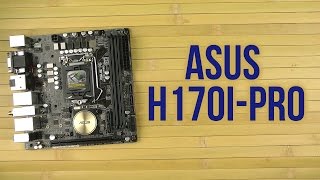 Распаковка Asus H170I-PRO