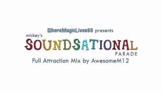 Mickey's Soundsational Parade - Full Attraction Mix by AwesomeM12