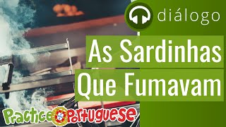 Diálogo 28 – As Sardinhas Que Fumavam