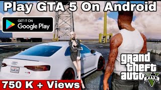 Finally Playing GTA 5 On ANDROID !! With 100% PROOF ( MUST WATCH )( 0.6 M+ Views)