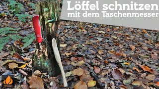 Löffel mit dem Taschenmesser schnitzen | Bushcraft Basiswissen Tipps und Tricks