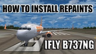 ifly 737NG How to install Liveries - FSX (boxed version)