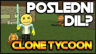 POSLEDNÍ DÍL? - Clone Tycoon 2 | Roblox #9