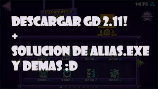 SOLUCION ALIAS.EXE!!!!! - GEOMETRY DASH 2.11 SIN ERRORES!