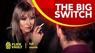 The Big Switch | Full Movie | Flick Vault