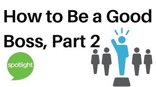 "How to Be a Good Boss, Part 2" - practice English with Spotlight