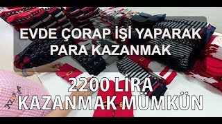 Evde Çorap İşleri Yaparak 2200 TL Kazanmak, Ek İş İlanları