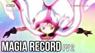 PUELLA MAGI MADOKA MAGICA SIDE STORY [MAGIA RECORD] - PV 2 (Eng Sub)