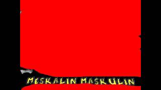 Meskalin Maskulin - Beste Welt