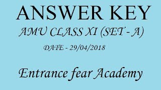 AMU answer key class XI, set- A session (2018 - 19) || Entrance Fear || easy2crack