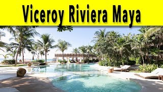 Viceroy Riviera Maya 2018 - Mexico