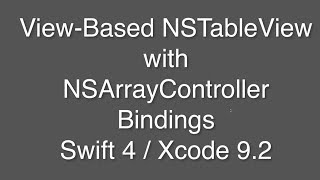 Binding a View-Based NSTableview to NSArrayController in Swift 4