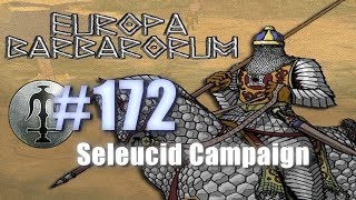 SELEUCID CAMPAIGN - EUROPA BARBARORUM - Rome: Total War #172