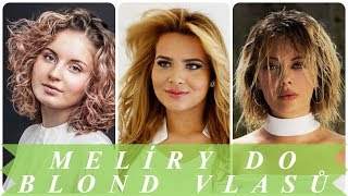 Trendy melíry do blond vlasů 2018