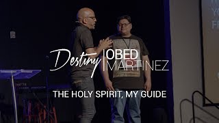The Holy Spirit, My Guide - Pastor Obed Martinez