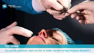 Yüz Germe Ameliyatı Yaptıran Kişi Ne Kadar Sürede Normal Hayatına Döner?