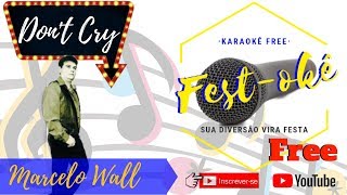 Karaokê Marcelo Wall - Don't Cry