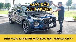 Nên mua Hyundai Santafe máy dầu hay Honda CRV