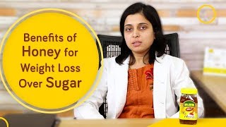 Benefits of Honey for Weight Loss over Sugar | How to Replace Sugar with Honey in your Diet