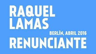 Raquel Lamas - Renunciante