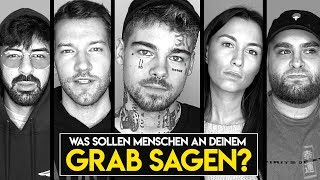 Was sollen die Menschen an deinem GRAB über dich sagen? (Fragen mit Taddl, Ana, Abdel und Cengiz)