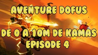 [Aventure Dofus] De 0 à 10M de Kamas | Episode 4 !