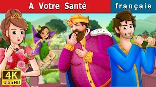 A  Votre  Santé | To Your Good Health Story in French | Contes De Fées Français