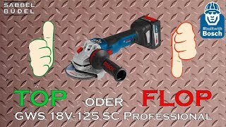 Kann der GWS 18V-125 SC Professional von Bosch überzeugen???