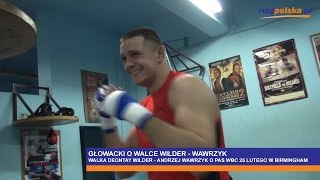 Głowacki o walce Wilder - Wawrzyk o pas WBC