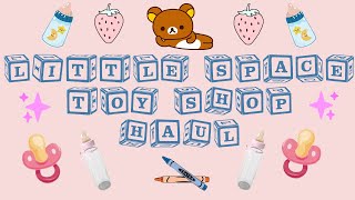 DDLG ABDL - Toy shop haul