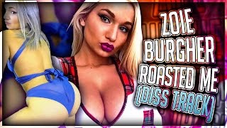 Zoie Burgher Roasted Me? (DISS TRACK)