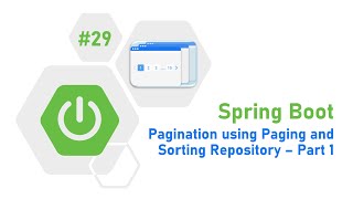 29 - Spring Boot Tutorial : Pagination using Paging and Sorting Repository