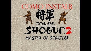 Shogun 2 Total War: Como instalar mod  Master Of Strategy (El mod ya no se encuentra disponible)