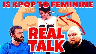 KPOP REACTION: IS KPOP TO FEMININE: REAL TALK (EPISODE 1)(2018)