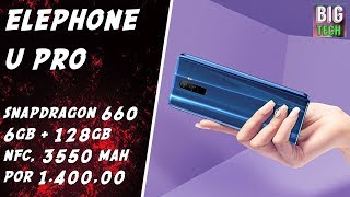 Preview: Elephone U Pro, SNAPDRAGON 660 + 128GB | BigTech