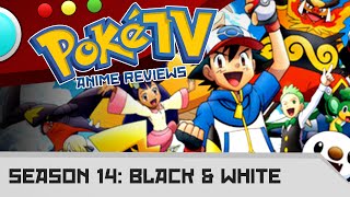 PokéTV Anime Reviews w/ ShinoWorld! - Ep 7 [Season 14: Black & White]