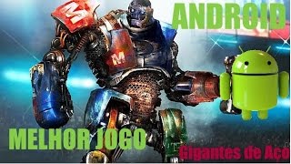 Real Steel - Game Gigantes de aço Para ANDROID   MELHOR GAME