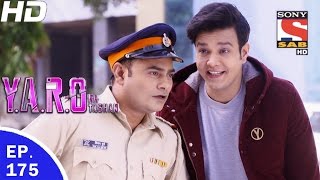 Y.A.R.O Ka Tashan - यारों का टशन - Ep 175 - 28th Mar, 2017