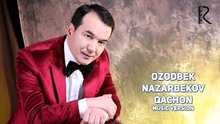 Ozodbek Nazarbekov - Qachon | Озодбек Назарбеков - Качон (music version)