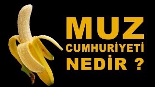 Chiquita Muz ve Muz Cumhuriyeti Nedir ? Bunu İlk Kim Söyledi ?