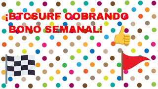BTCSURF INGRESANDO BONO SEMANAL Y COMO PROMOCIONAR