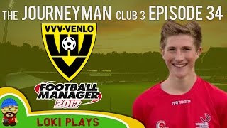 ?? Let's Play FM17 - The Journeyman C3 EP34 - VVV Venlo  - Football Manager 2017