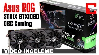 Asus ROG STRIX GTX1080 O8G Gaming İncelemesi - Ekran Kartı