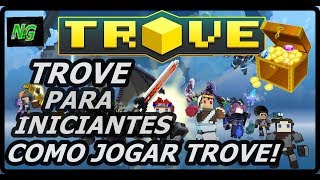 Trove para iniciantes,como jogar Trove