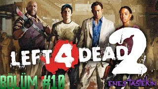 Left 4 Dead 2 [TÜRKÇE] - Bölüm #10 - Yeraltında Savaş!