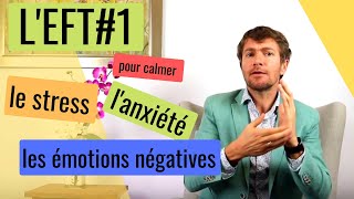L'EFT #1 POUR CALMER LE STRESS, L’ANXIÉTÉ ET LES ÉMOTIONS NÉGATIVES