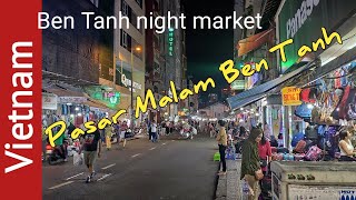 Vietnam | Ben Tanh night market 2019 | Pasar malam Ben tanh