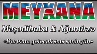 Meyxana Mesedibaba Agamirze deyisme