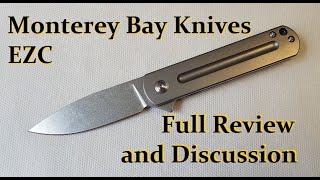 Monterey Bay Knives EZC Full Review